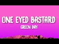 Green Day One Eyed Bastard Lyrics
