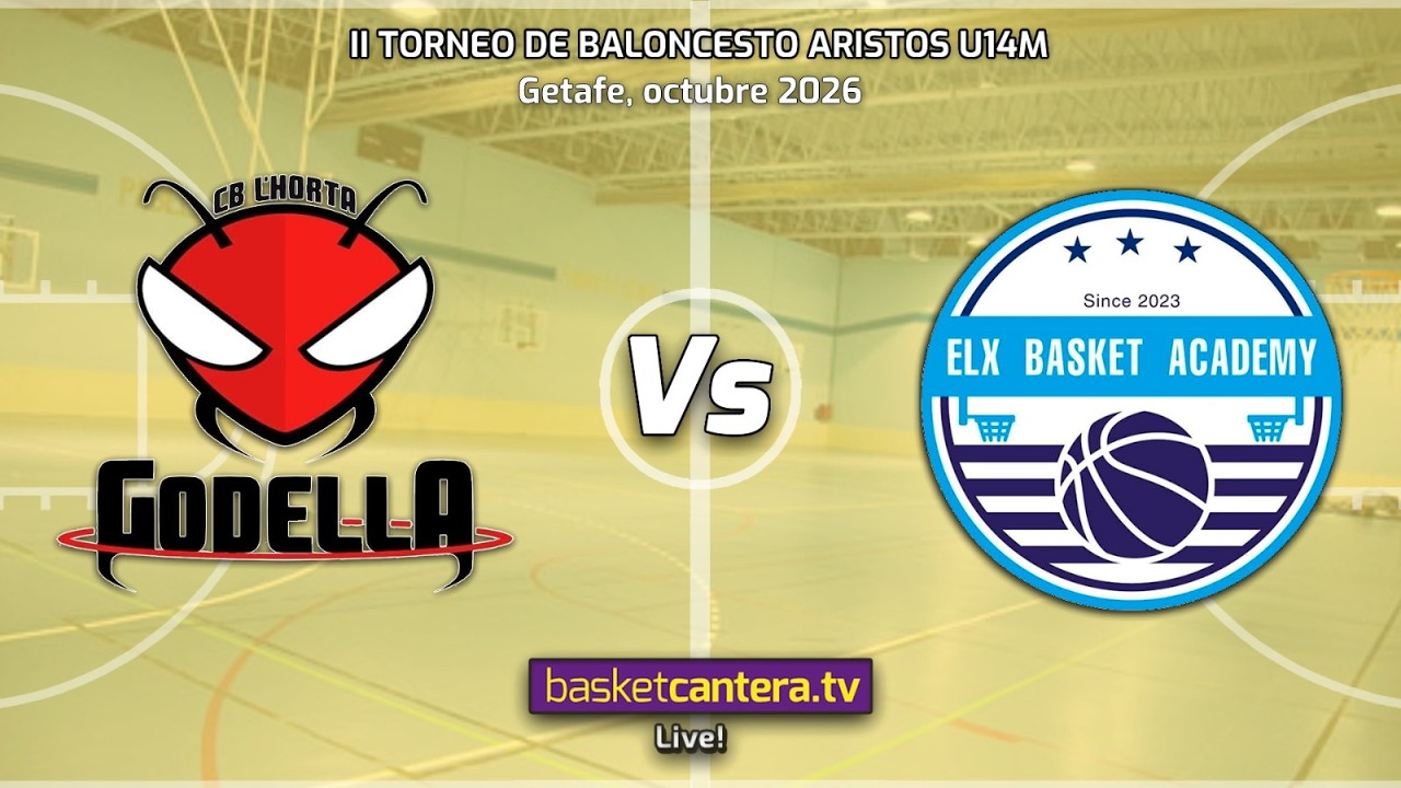#Directo U14M. CB GODELLA vs. ELX BASKET ACADEMY.- Torneo Aristos Infantil masc. 2026