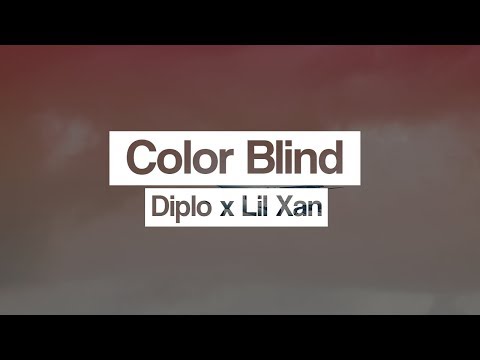 Diplo x Lil Xan ‒ Color Blind (Lyrics) 🎤