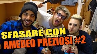 SFASARE CON AMEDEO PREZIOSI #2