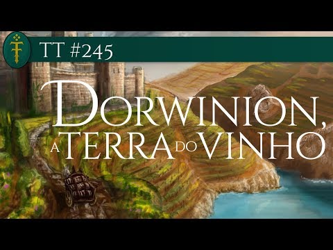 Dorwinion, a terra dos vinhos | TT #245