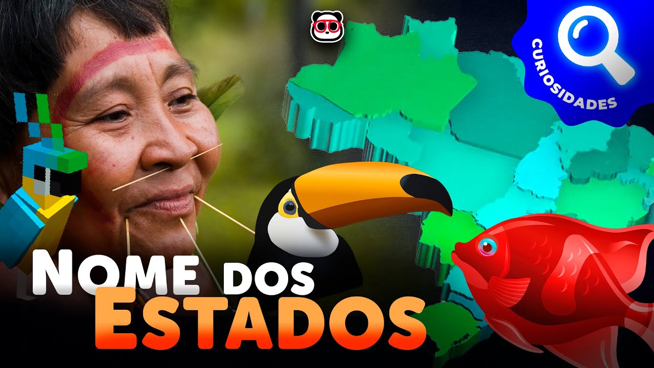 Por que dos nomes dos Estados do Brasil!