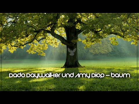 Dado Daywalker & Amy Diop feat. Dara Zusko & TWH - Baum