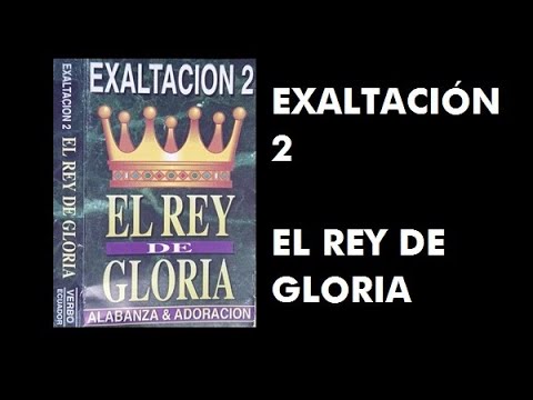 1995. EXALTACIÓN 2. El Rey de Gloria. Sonido de cassette.