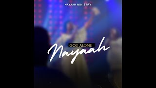 NAYAAH - GOD ALONE (LIVE)