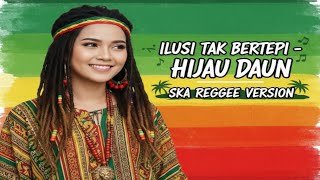 Download lagu Ilusi Tak Bertepi - Hijau Daun (Ska Reggae Cover Version) mp3 Download lagu Ilusi Tak Bertepi - Hijau Daun (Ska Reggae Cover Version) mp3