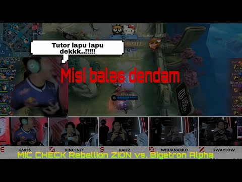 NGAPAIN DEKKKK. MIC CHECK GANAS Rebellion ZION vs Bigetron Alpha