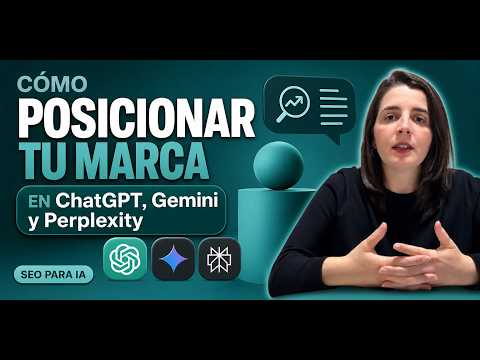 Cómo posicionar tu marca en ChatGPT, Gemini y Perplexity | SEO para IA