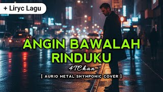 Download lagu LAGU RINDU • Angin Bawalah Rinduku - 4tchan || Metal Shymponic🎸Cover  mp3