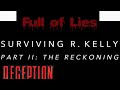 Surviving R Kelly Part II FULL Of Deception Lies SurvivingLies