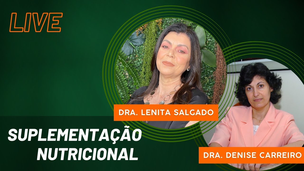 Live: Suplementação nutricional - Dra. Lenita Salgado | Dra. Denise Carreiro