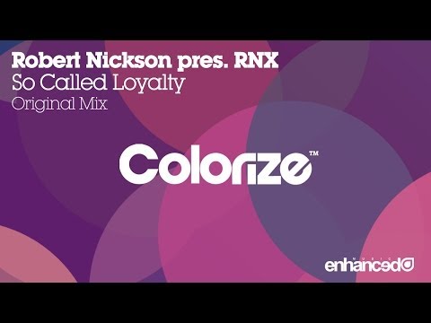 Robert Nickson pres. RNX - So Called Loyalty (Original Mix) [OUT NOW]