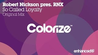Robert Nickson pres. RNX - So Called Loyalty (Original Mix) [OUT NOW]
