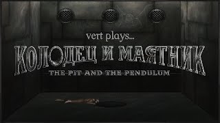 vert plays... The Pit And The Pendulum │ What Is This Even?