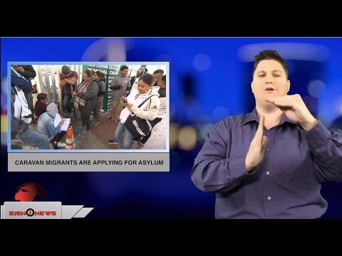 Caravan migrants are applying for asylum (ASL - 11.16.18)