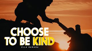 Download lagu CHOOSE TO BE KIND (Kindness Is The Key) - Motivational Video mp3