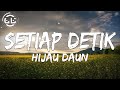 Hijau Daun - Setiap Detik (Lyrics)