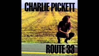 Charlie Pickett - All Love All Gone