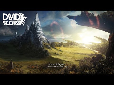 David Scorz - Above & Beyond (Melodic Dubstep)