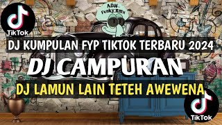 Download lagu DJ LAMUN LAIN TETEH AWEWENA X NEMEN || DJ CAMPURAN FYP TIKTOK TERBARU mp3