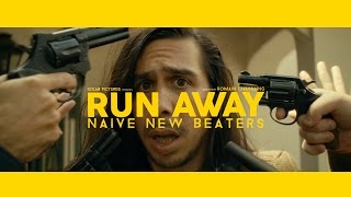NAIVE NEW BEATERS - RUN AWAY