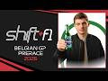 Belgian GP Prerace 2026 Shift F1 Podcast 357