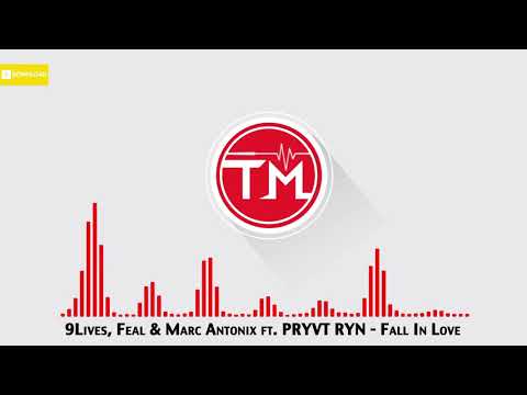 9Lives, Feal & Marc Antonix feat. PRYVT RYN - Fall In Love