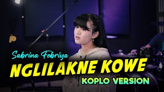 Download lagu Nglilakne Kowe Sabrina Febriya Koplo Version by Ko... mp3