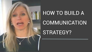 HOW TO BUILD A COMMUNICATION STRATEGY?