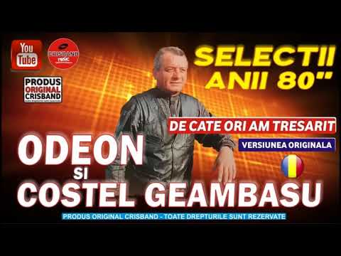 COSTEL GEAMBASU SI ODEON - DE CATE ORI AM TRESARIT (COLECTIA ANILOR 80 - VERS ORIGINALA)