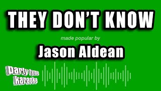 Jason Aldean - They Don&#39;t Know (Karaoke Version)