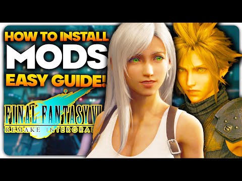 How To Install Mods for Final Fantasy VII Remake Intergrade | EASY GUIDE FF7 Remake Mods