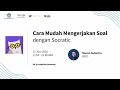 Cara Mudah Mengerjakan Soal dengan Socratic Cara Mudah Mengerjakan Soal dengan Socratic