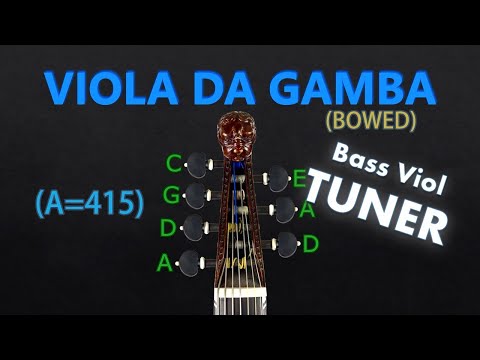 Bass VIOLA da GAMBA Tuning - (BOWED) Tuner (A=415)