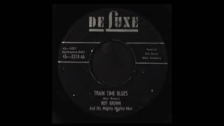 Train Time Blues - Roy Brown (1951)