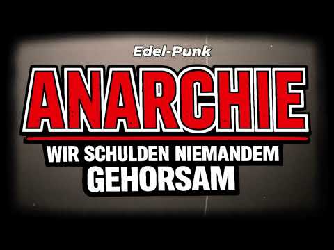 ANARCHIE  - Wir schulden niemandem Gehorsam    -*Edel Punk*-