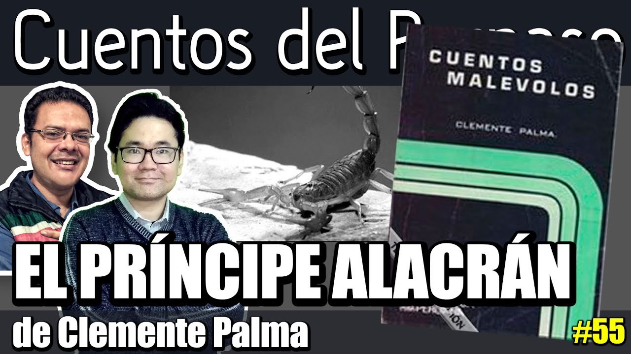 CUENTOS DEL PARNASO #55: EL PRÍNCIPE ALACRÁN DE CLEMENTE PALMA (RESUMEN Y ANÁLISIS)