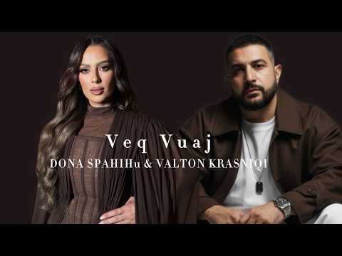 Valton Krasniqi & Dona Spahiu - Veq vuaj (Official Music Video )