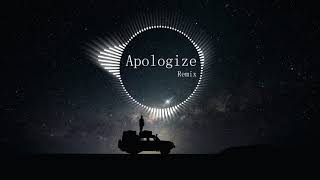 Apologize - OneRepublic ( Remix ) ( Tik Tok Version - 抖音版 )