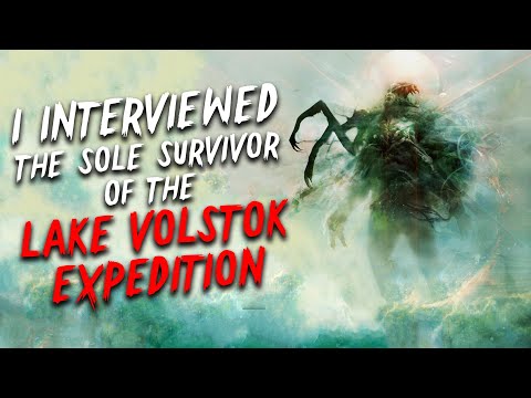 "I interviewed the sole survivor of the Lake Volstok expedition " Creepypasta | Scary Nosleep Story