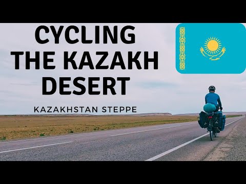 Episode 12: Cycling central Asia Part 1: The Kazakhstan Desert