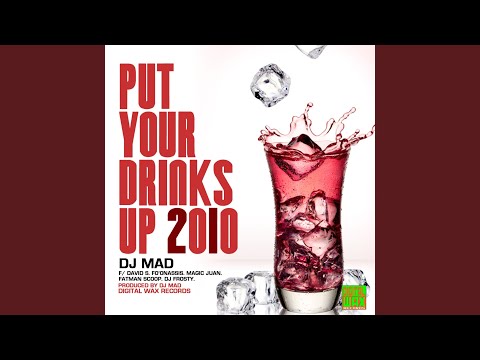 Put Your Drinks Up 2010 Remix (Dirty Dj Intro)