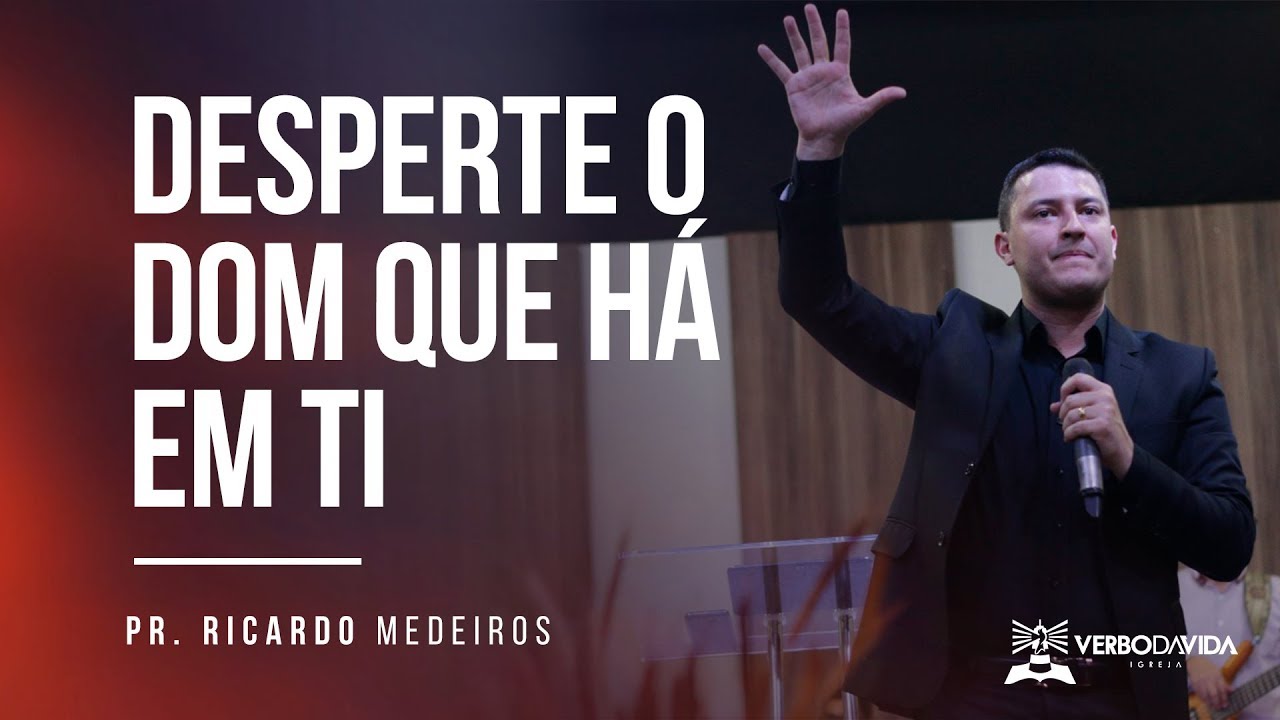 Pr. Ricardo Medeiros - Desperte o Dom Que Há Em Ti