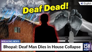 Bhopal: Deaf Man Dies in House Collapse