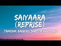 Saiyaara (Reprise - Female Version) Lyrics - Shreya Ghoshal, Faheem Abdullah