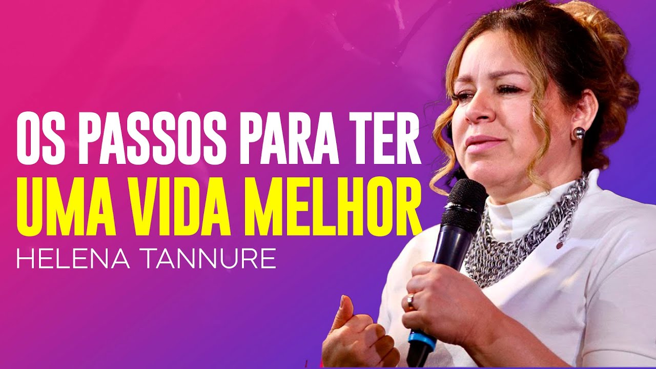 Helena Tannure | OS PASSOS PARA VIVER MELHOR