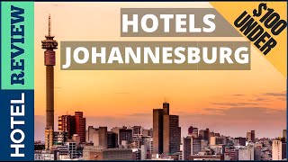 ✅Johannesburg : Best Hotel In Johannesburg [Under $100] (2022)