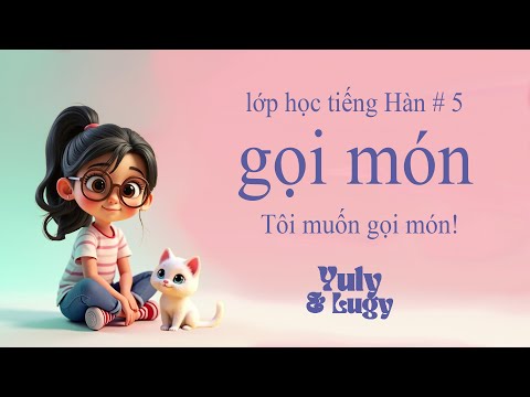 Lớp tiếng Hàn #5 gọi món