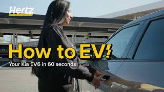 Hertz How to EV | Your Kia EV6 in 60 Seconds