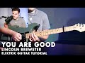 Lincoln Brewster - You Are Good (Complete Electric Guitar Tutorial)